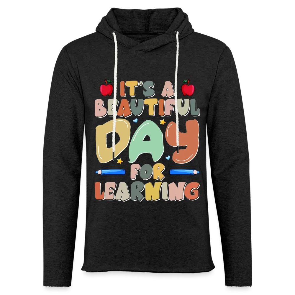 It's A Beautiful Day For Learning Lightweight Terry Hoodie