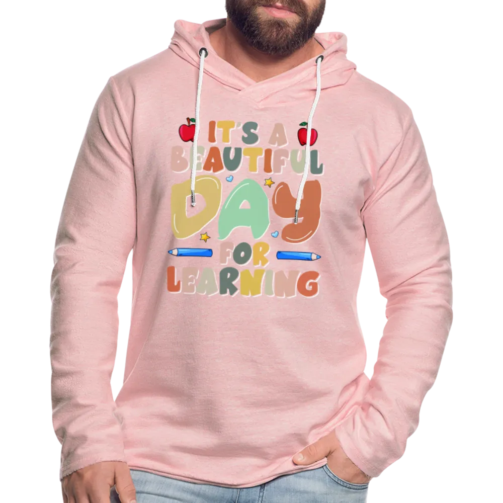 It's A Beautiful Day For Learning Lightweight Terry Hoodie