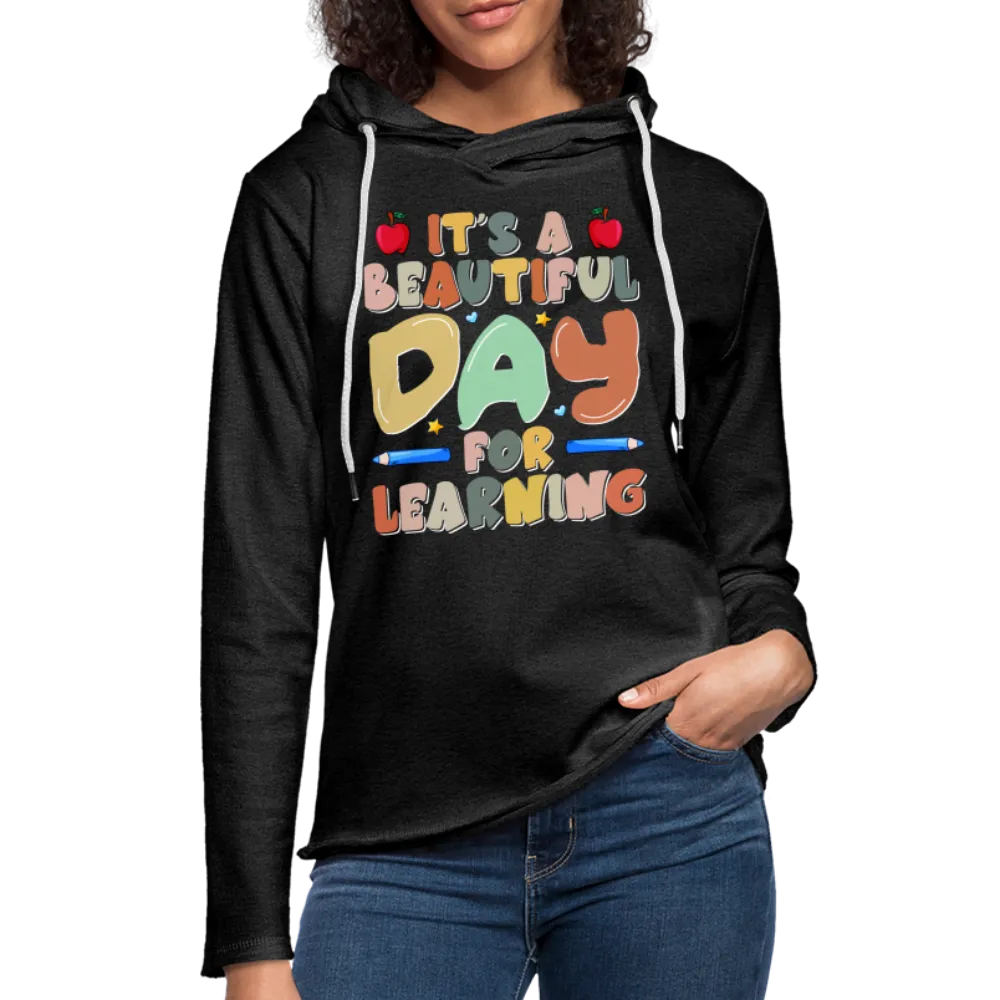 It's A Beautiful Day For Learning Lightweight Terry Hoodie