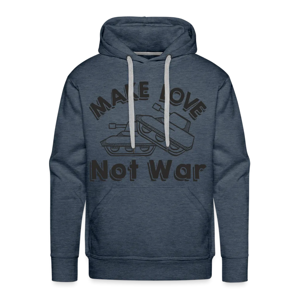 Make Love Not War Men’s Premium Hoodie